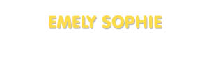 Der Vorname Emely Sophie